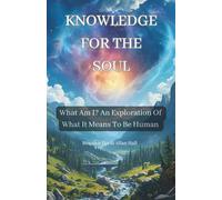 Knowledge for the Soul: What Am I