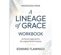 Knowledge From A Lineage Of Grace: An Honest Approach To The Original Book’s Lessons