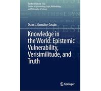 Knowledge in the World: Epistemic Vulnerability, Verisimilitude, and Truth