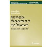 Knowledge Management at the Crossroads: Navigating Risks and Benefits
