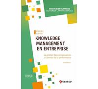Knowledge management en entreprise: La gestion des connaissances au service de la performance