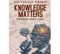 KNOWLEDGE MATTERS: COMPREHENSIVE FINANCIAL LITERACY