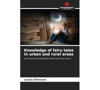 Knowledge of fairy tales in urban and rural areas: An empirical quantitative study in primary school