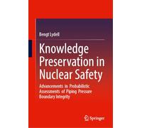 Knowledge Preservation in Nuclear Safety: Advancements in Probabilistic Assessments of Piping Pressure Boundary Integrity