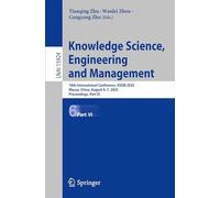 Knowledge Science, Engineering and Management: 18th International Conference, Ksem 2025, Macao, China, August 4-7, 2025, Proceedings