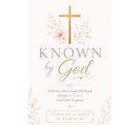 Known by God: A 90-Day Identity and Self-Worth Journal for Women with Daily Scripture