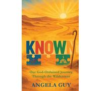 Known: Our God-Ordained Journey Through The Wilderness