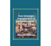 Knox Sovereign: Entanglements of Social Justice Omnibus Trilogy: 4