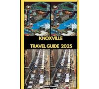 KNOXVILLE TRAVEL GUIDE 2025