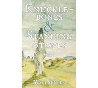 Knucklebones & Standing Stones: Vol 1