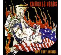 Knuckleheads - Ain't That America