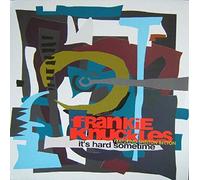 Knuckles, Frankie - It's Hard Sometimes