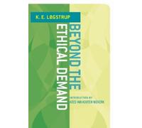Knud Ejler Løgstrup Beyond the Ethical Demand (Tascabile)