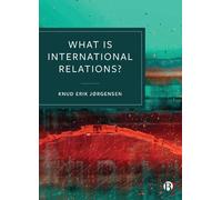 Knud Erik Jørgensen What is International Relations? (Copertina rigida)