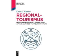 Knut A Wiesner Regionaltourismus (Tascabile) de Gruyter Studium