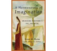 Knut M. Heim A Hermeneutic of Imagination (Tascabile)