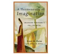 Knut M. Heim A Hermeneutic of Imagination (Tascabile)