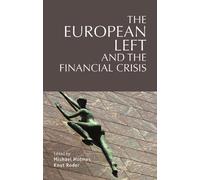 Michael Holmes European Left and the Financial Crisis (Copertina rigida)