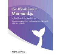 Knut Sveidqvist Ashish Jain The Official Guide to Mermaid.js (Tascabile)