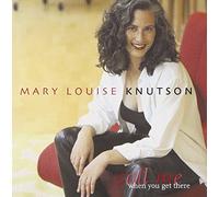 Knutson, Mary Louise - Call Me When You Get There