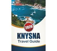KNYSNA TRAVEL GUIDE 2026: Explore Coastal Adventures, Lagoon Views, Local Cuisine, and Wildlife Encounters in South Africa’s Garden Route