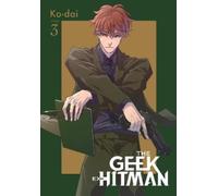 Ko-dai Erin Hickman Giuseppe di Martino The Geek Ex-Hitman, Vol. 3 (Tascabile)