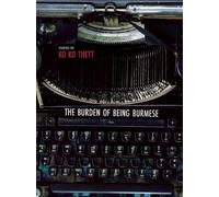 Ko Ko Thett The Burden of Being Burmese (Tascabile)