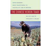 Ko-lin Chin Sheldon X. Zhang The Chinese Heroin Trade (Copertina rigida)