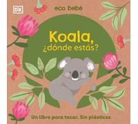 Koala, ¿dónde estás? (Eco Baby Where Are You Koala?) (Libro di cartone)