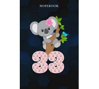 Koala Bear 33rd Birthday Girl 33 Year Old Birthday Koalas Bday - Lined Notebook: 1989 33rd Birthday Gifts for Women & Him Journal, Funny Is You 33 ... Old Party Supplies Decorations for Him, Her