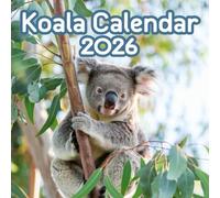 Koala Calendar 2026: 12 Months of Koala from Jan 2026 to Dec 2026 | Great Gift For Organizing & Planning