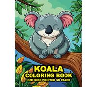 Koala Coloring Book for Kids Ages 4-8: Fun and Engaging Activities with Cute Koalas for Boys and Girls: Includes Fun, Large Print Pages of Cute Koalas ... Toddlers, Preschoolers, and Kids Ages 4-12