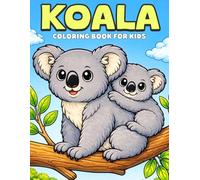 Koala Coloring Book for Kids: Big, Easy and Adorable Koalas, Simple Backgrounds, and Bold Lines for Fun Coloring Time