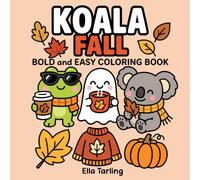 Koala Fall Coloring Book: Cozy Autumn Coloring Pages for Calm Moments and Everyday Relaxation
