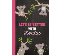Koala Geschenk: Notizbuch A5 liniert Koala Notiz Buch mit Spruch LIFE IST BETTER WITH KOALAS schönes Koalabär Motiv kleines Geburtstagsgeschenk für Koala-Liebhaber liniertes Tagebuch