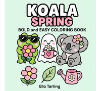 Koala Spring Coloring Book: Fresh and Uplifting Coloring Pages for Creative Relaxation and Daily Fun
