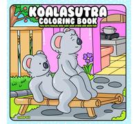 Koalasutra Coloring Book: Two Cute Koalas who Love each other and Have Fun