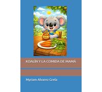 KOALÍN Y LA COMIDA DE MAMÁ