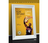Kobe Bryant. Il morso del Mamba - Fabrizio Fabbri, Edoardo Caianiello - 2018