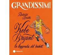 Kobe Bryant, la leggenda del basket. Ediz. a colori