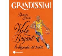 Kobe Bryant, la leggenda del basket. Ediz. a colori