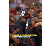 Kobe e il Redeem Team. Le Olimpiadi del riscatto