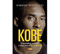 Kobe. La meravigliosa, incredibile e tragica storia del Black Mamba