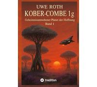 Kober-Combe 1g: Geheimnisumwobener Planet der Hoffnung - Band 1