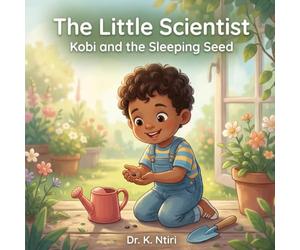 Kobi and the Sleeping Seed: A Tiny Story About How Plants Grow