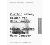 Kobi Gantenbein Philip Ursprung Seeing Zumthor (Copertina rigida)