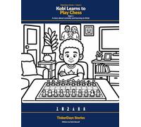 Kobi Learns to Play Chess, Part 1: A story about curiosity, patience, and learning to think