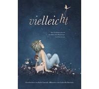 Kobi Yamada Vielleicht: eine Geschichte über die unendlich vi (Copertina rigida)