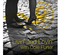 Kobialks, Daniel/ Gardner, Lilly - Livin & Lovin With Cole Porter