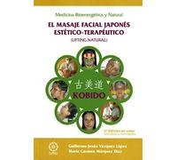 Kobido. El Masaje facial Japonés estético-Terapéutico (3ªed Revisada)-Color